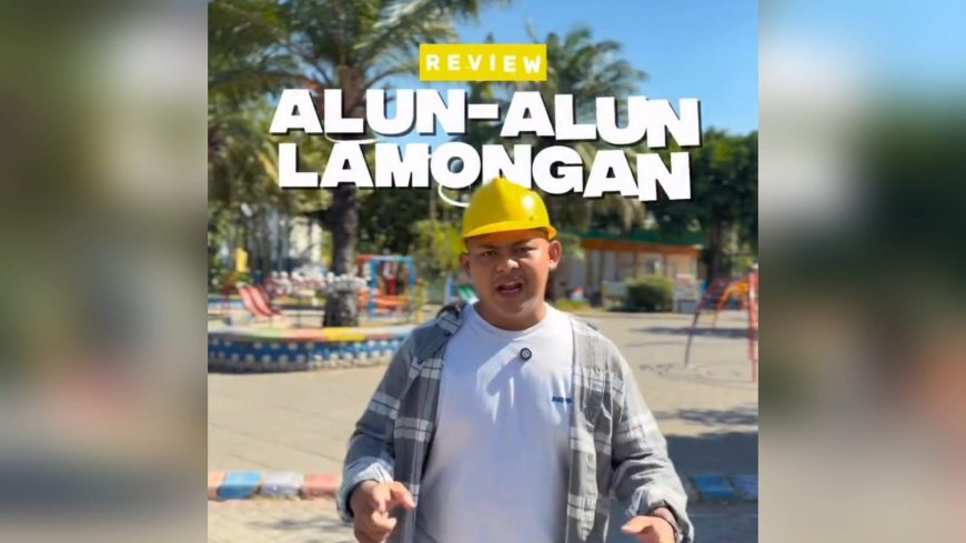 Gaya Satire Konten Kreator Gilang Herlambang Ulas Alun-Alun Lamongan, Soroti Bianglala Hingga Paku di Tempat Duduk